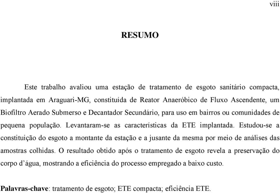 Levantaram-se as características da ETE implantada.