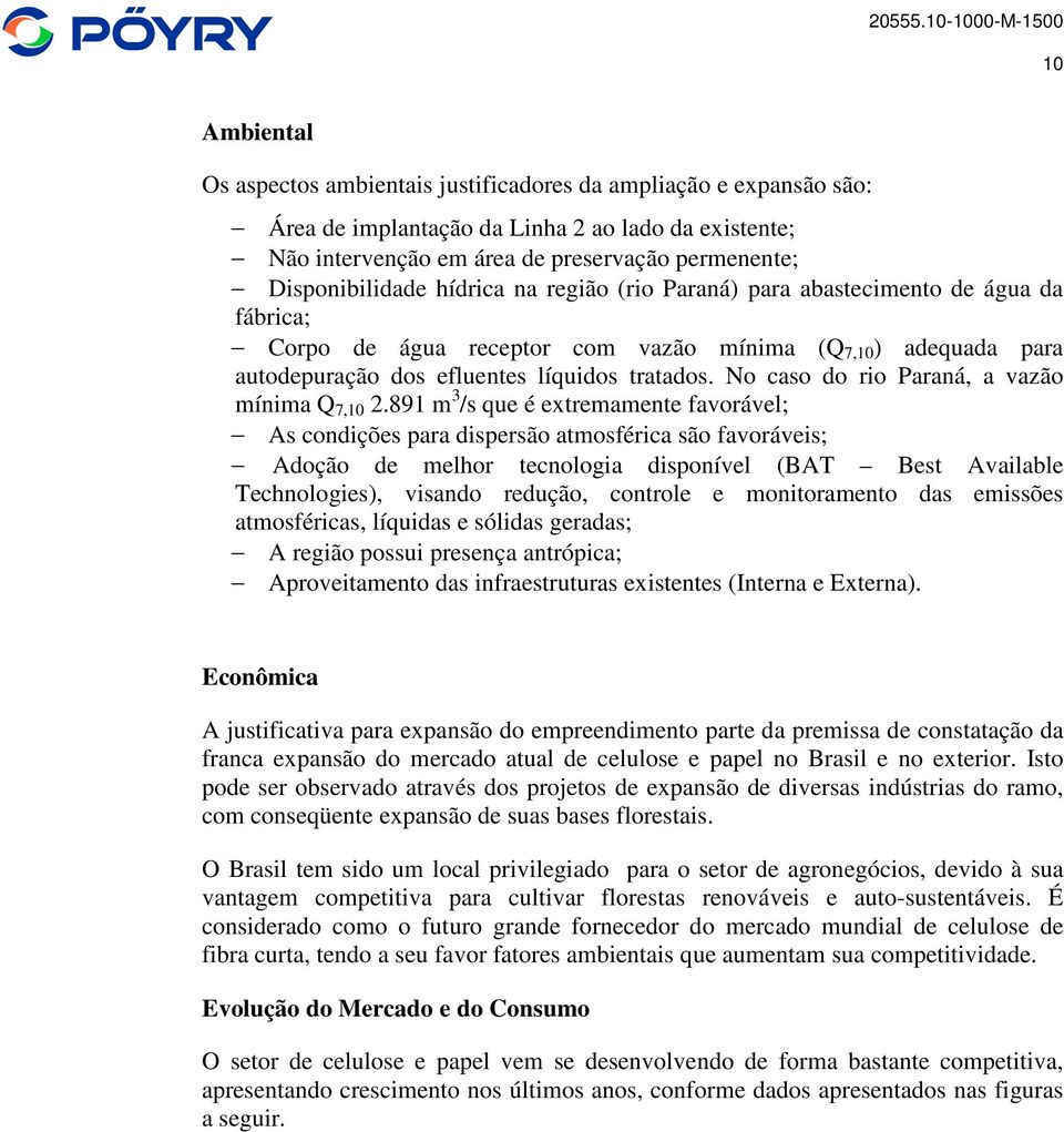 No caso do rio Paraná, a vazão mínima Q 7,10 2.