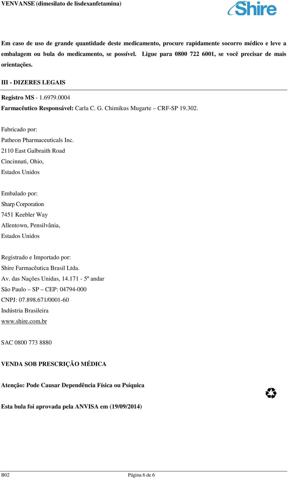 Fabricado por: Patheon Pharmaceuticals Inc.