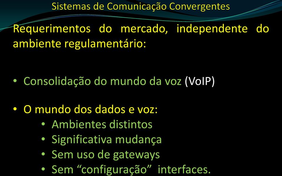 mundo dos dados e voz: Ambientes distintos