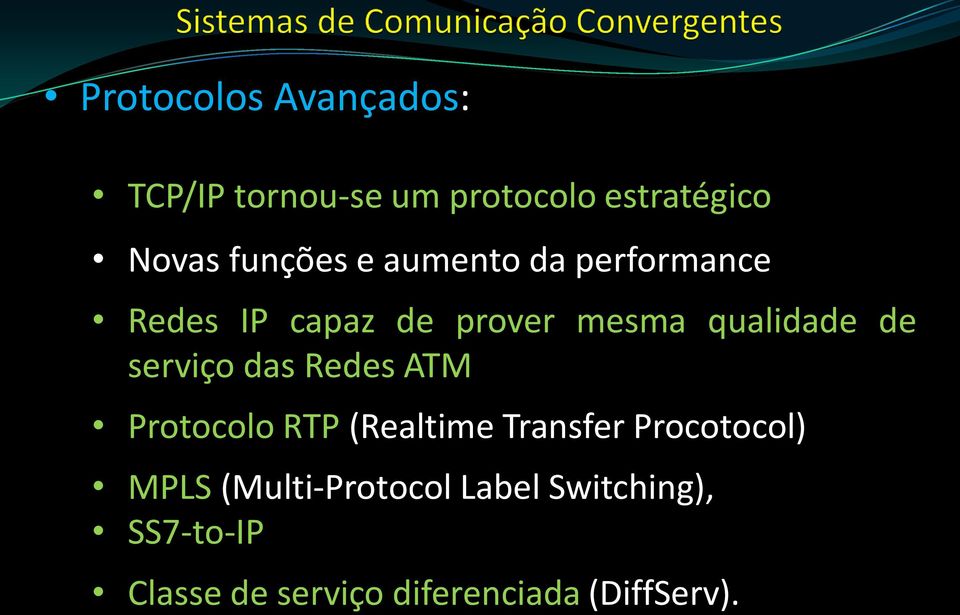 serviço das Redes ATM Protocolo RTP (Realtime Transfer Procotocol) MPLS