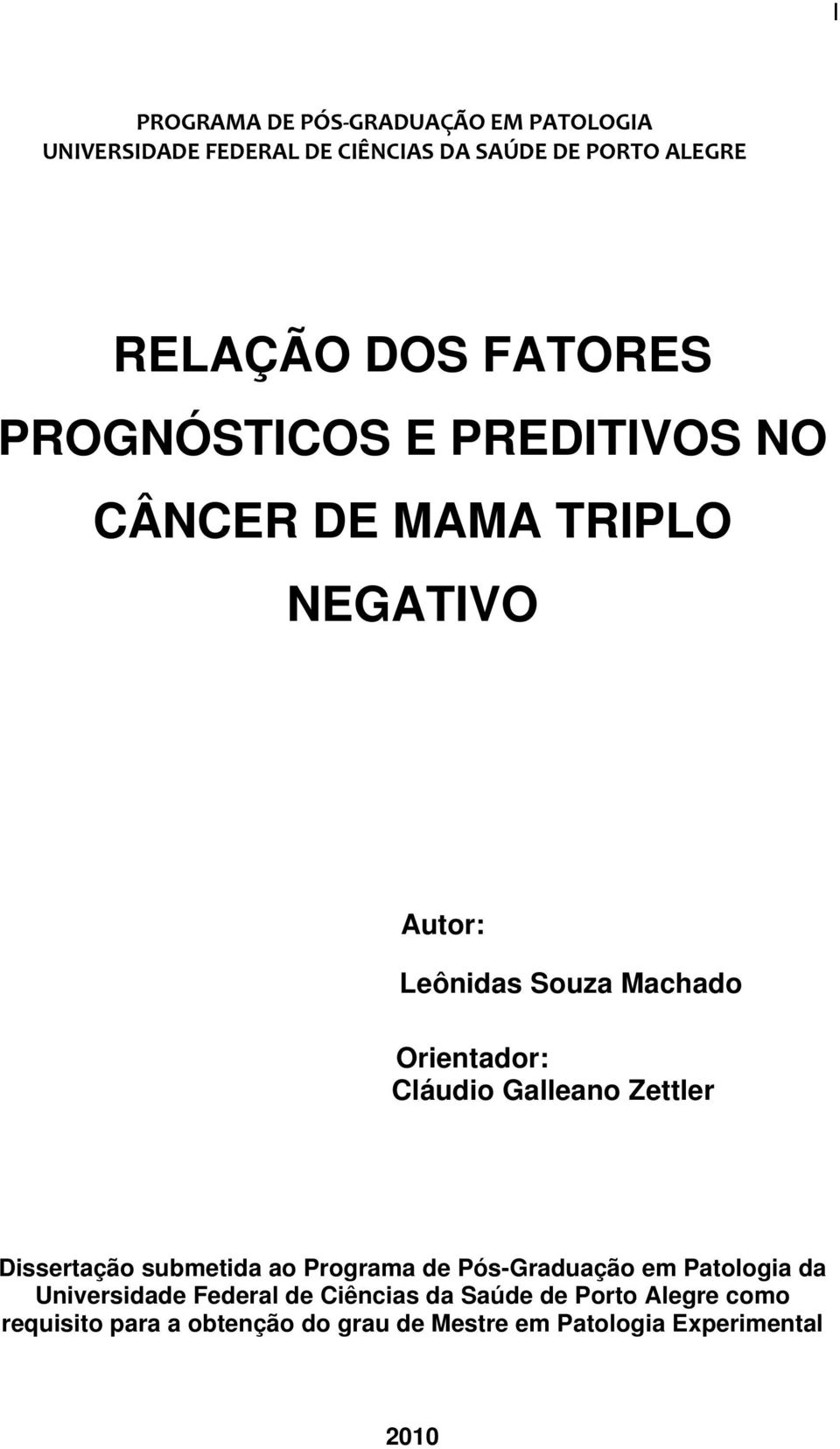 Cláudio Galleano Zettler Dissertação submetida ao Programa de Pós-Graduação em Patologia da Universidade Federal