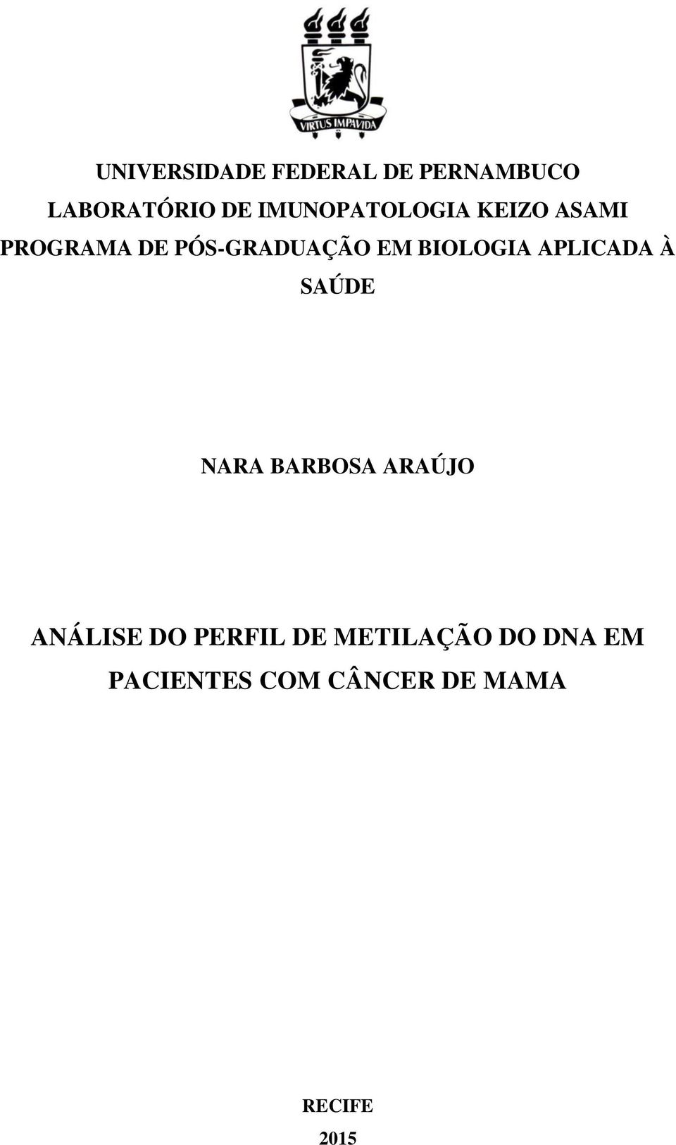 BIOLOGIA APLICADA À SAÚDE NARA BARBOSA ARAÚJO ANÁLISE DO