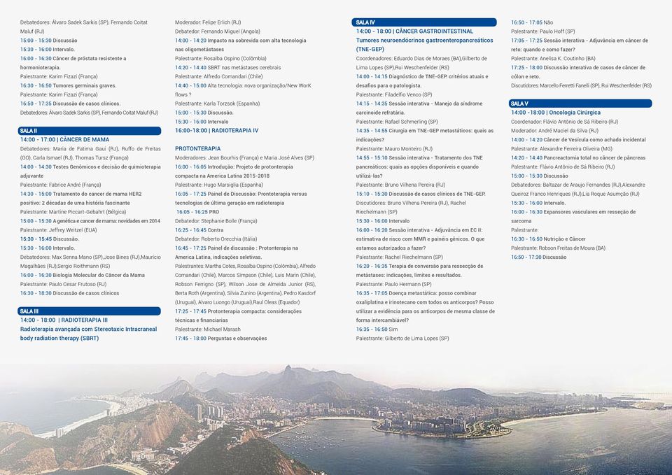 15:30-16:00 Intervalo. nas oligometástases (TNE-GEP) reto: quando e como fazer?