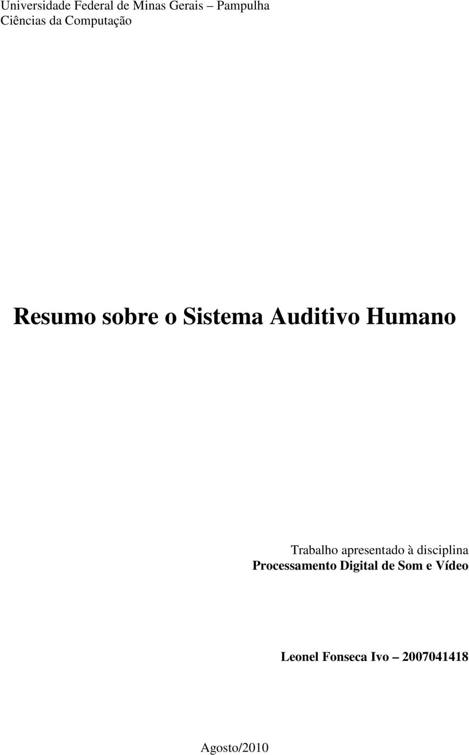 Trabalho apresentado à disciplina Processamento