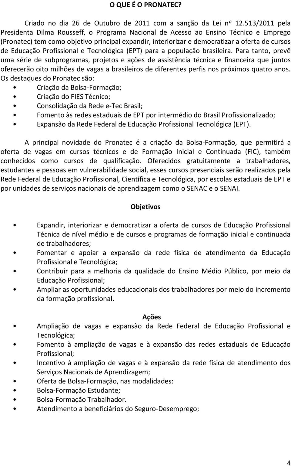 Educação Profissional e Tecnológica (EPT) para a população brasileira.