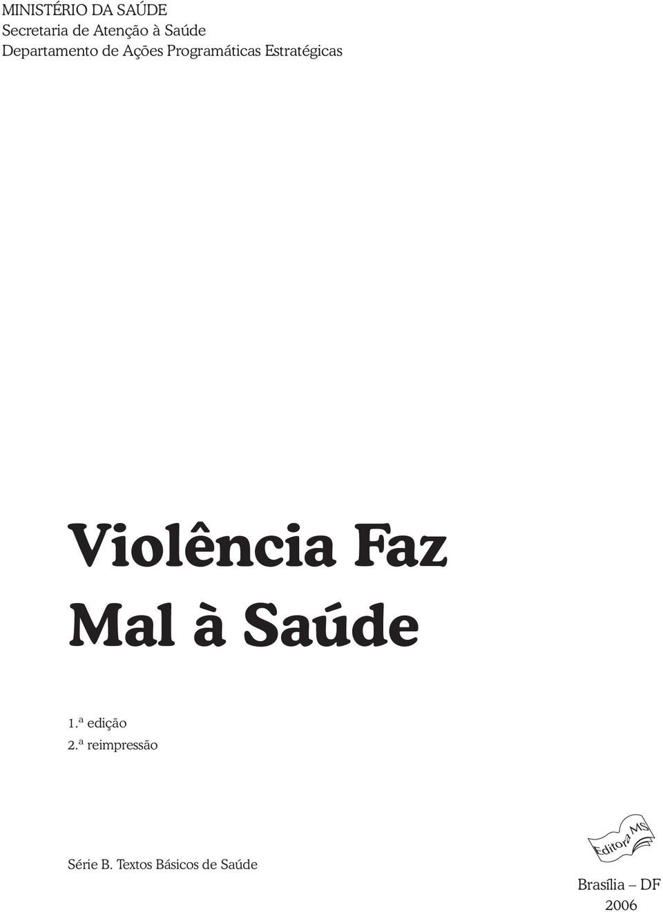 Violência Faz Mal à Saúde 1.ª edição 2.