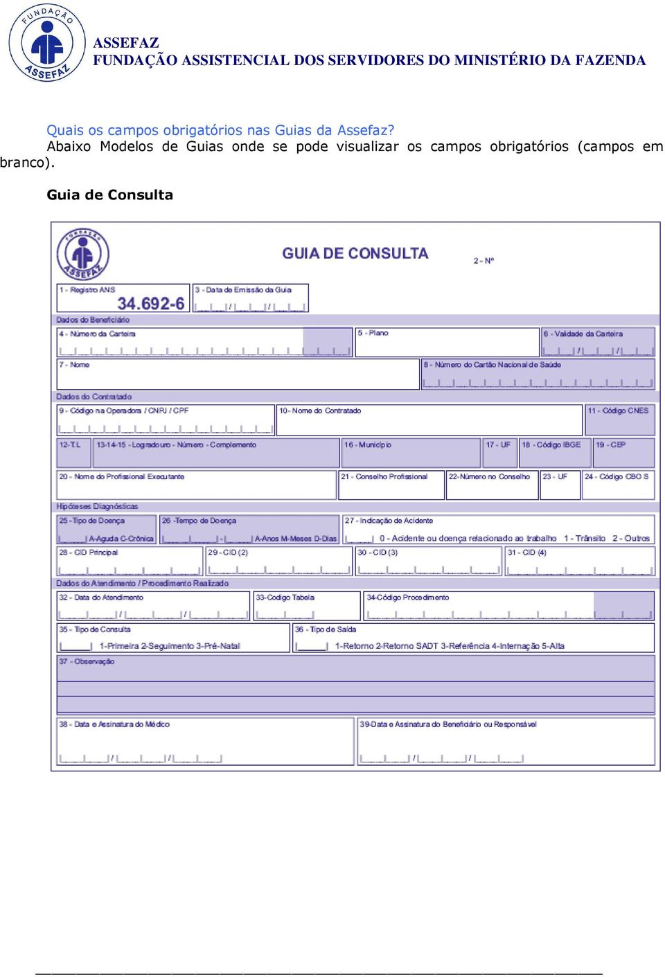 Abaixo Modelos de Guias onde se pode