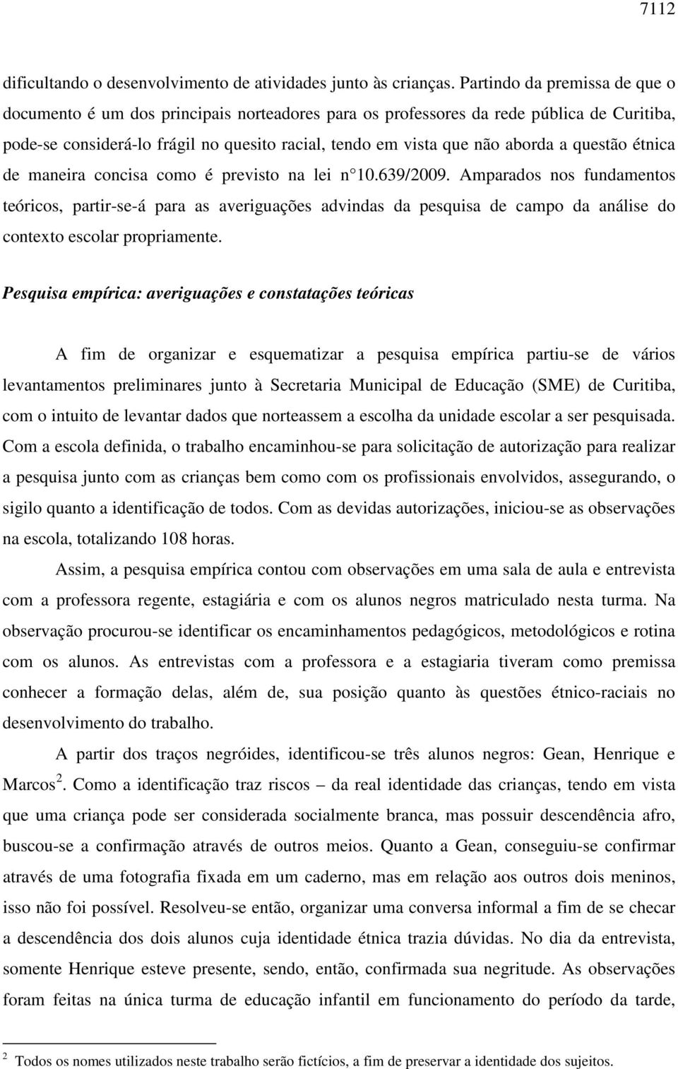 questão étnica de maneira concisa como é previsto na lei n 10.639/2009.