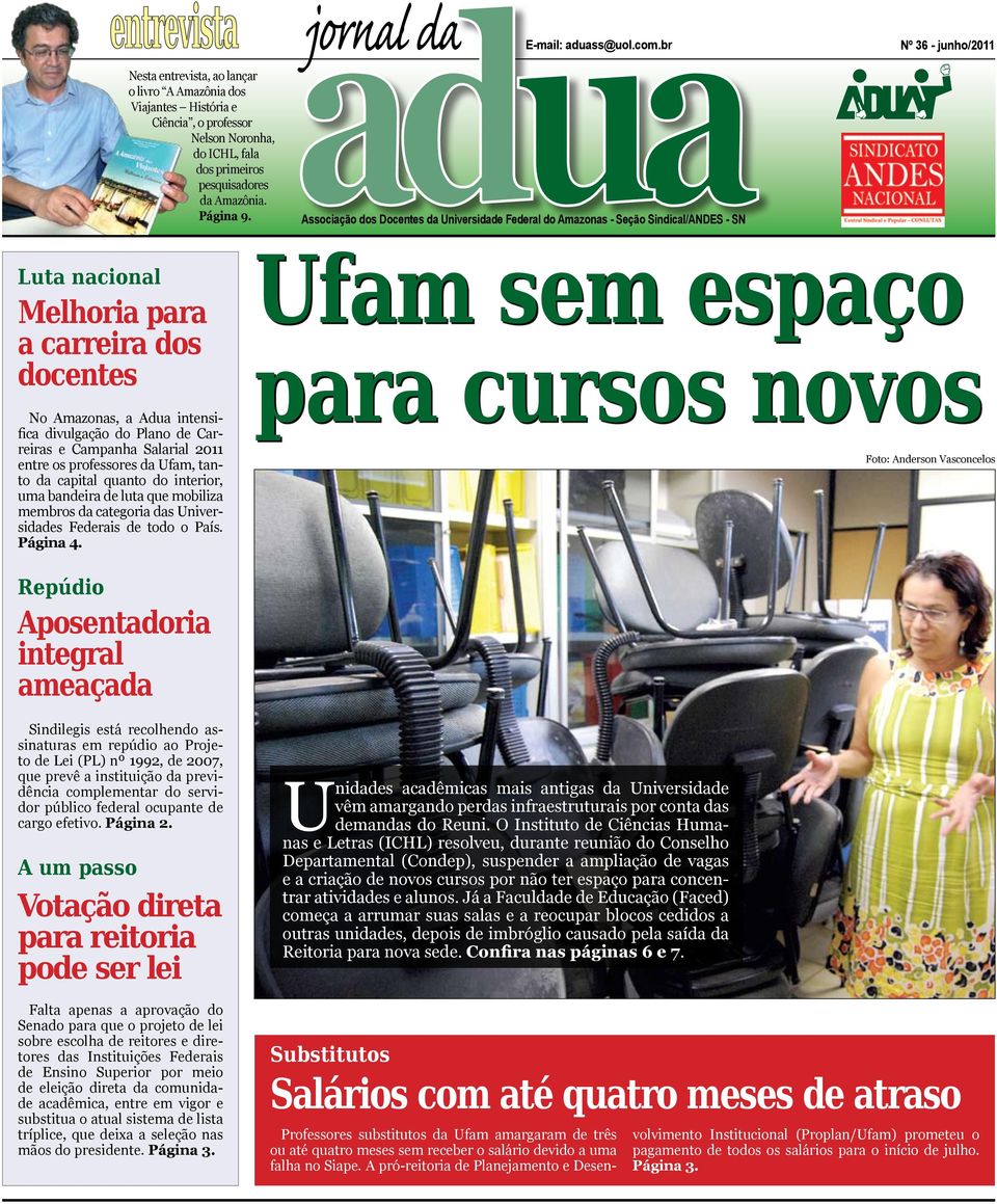 Associação dos Docentes da Universidade Federal do Amazonas - Seção Sindical/ANDES - SN Luta nacional Melhoria para a carreira dos docentes No Amazonas, a Adua intensifica divulgação do Plano de