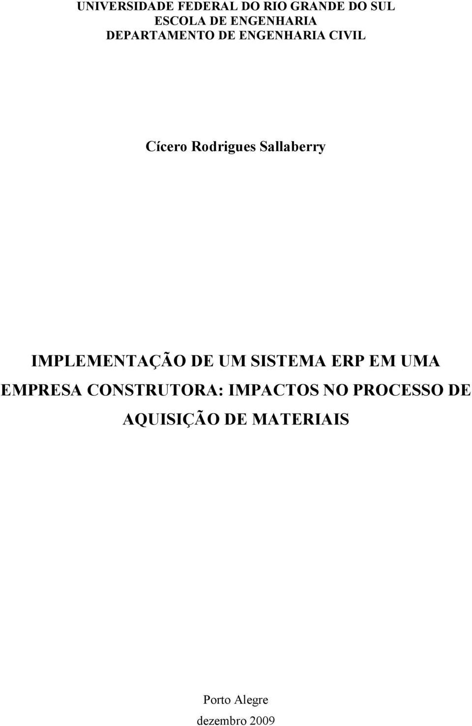 IMPLEMENTAÇÃO DE UM SISTEMA ERP EM UMA EMPRESA CONSTRUTORA: