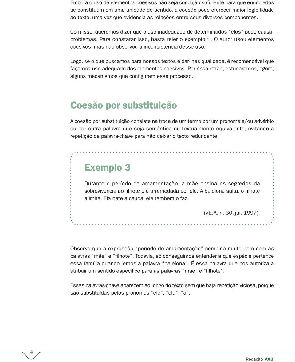 O autor usou elementos coesivos, mas não observou a inconsistência desse uso.