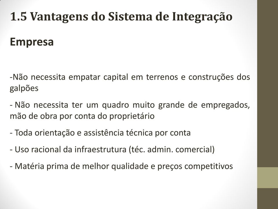 por conta do proprietário - Toda orientação e assistência técnica por conta - Uso racional da