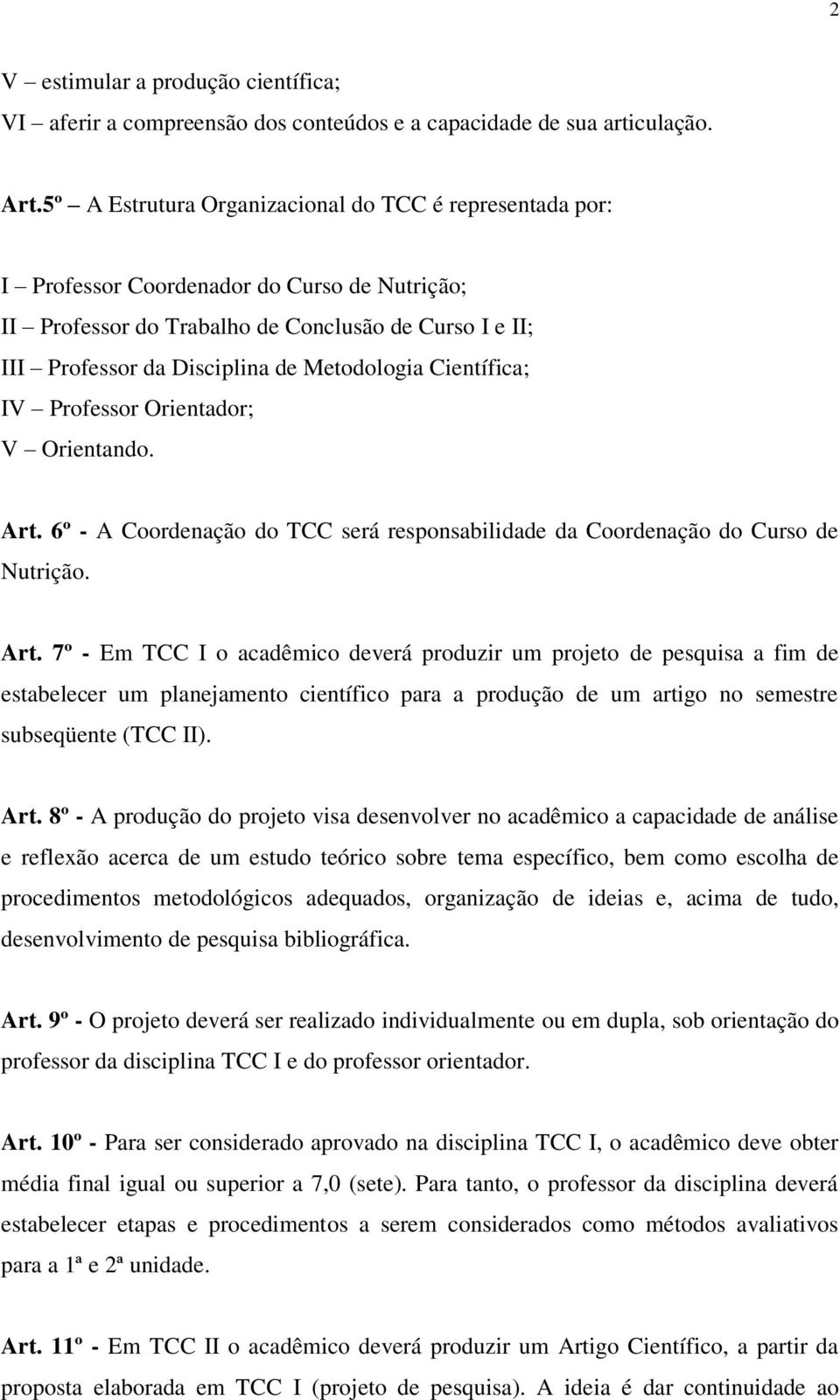 Metodologia Científica; IV Professor Orientador; V Orientando. Art.