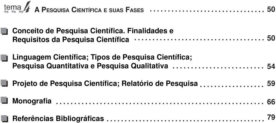 Pesquisa Científica; Pesquisa Quantitativa e Pesquisa Qualitativa Projeto de