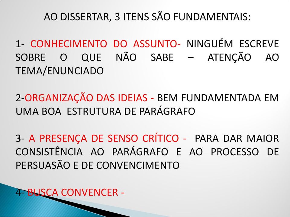 FUNDAMENTADA EM UMA BOA ESTRUTURA DE PARÁGRAFO 3- A PRESENÇA DE SENSO CRÍTICO - PARA