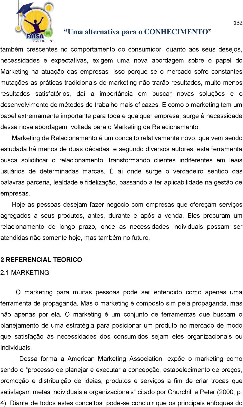 desenvolvimento de métodos de trabalho mais eficazes.