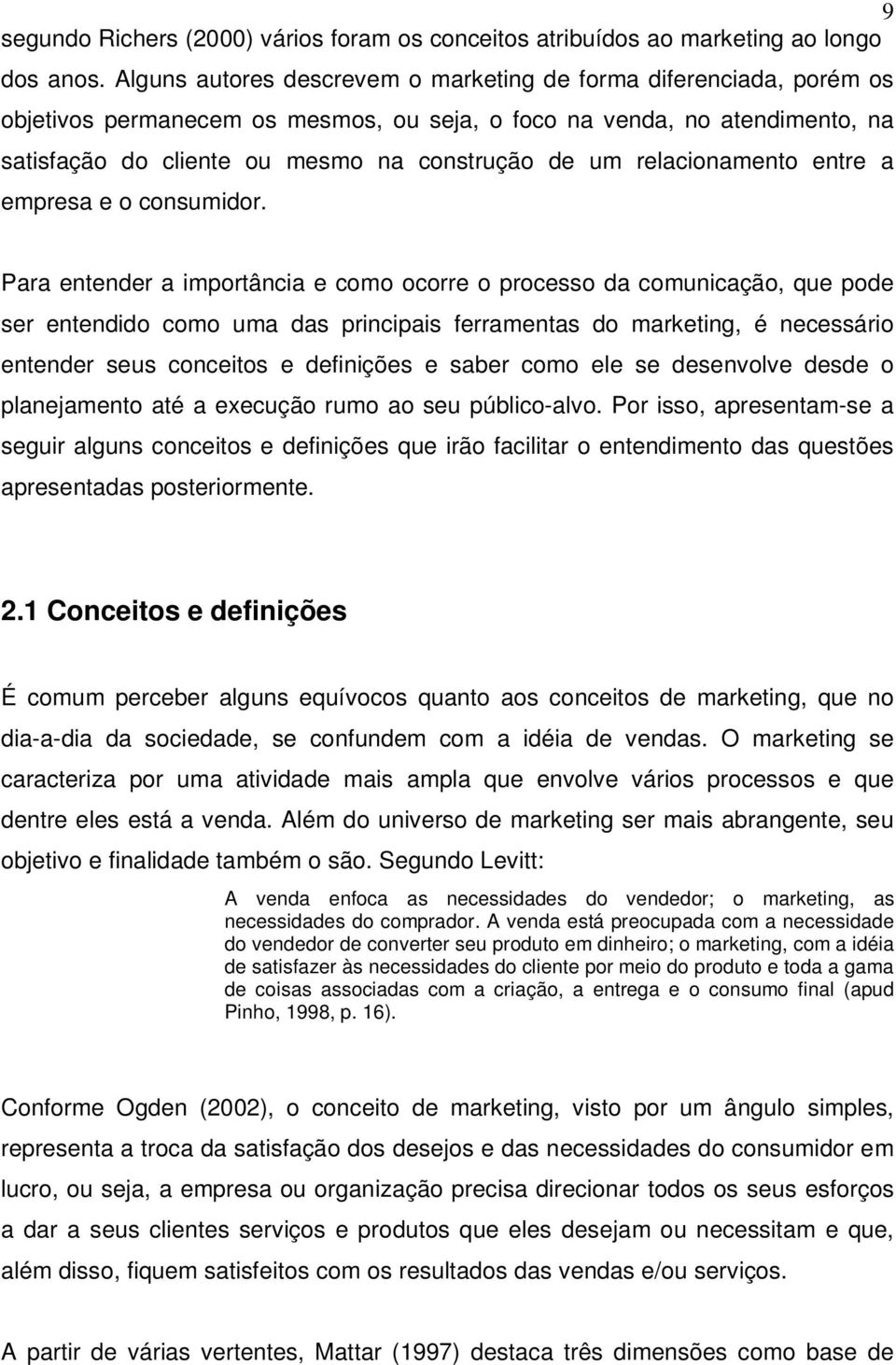 relacionamento entre a empresa e o consumidor.