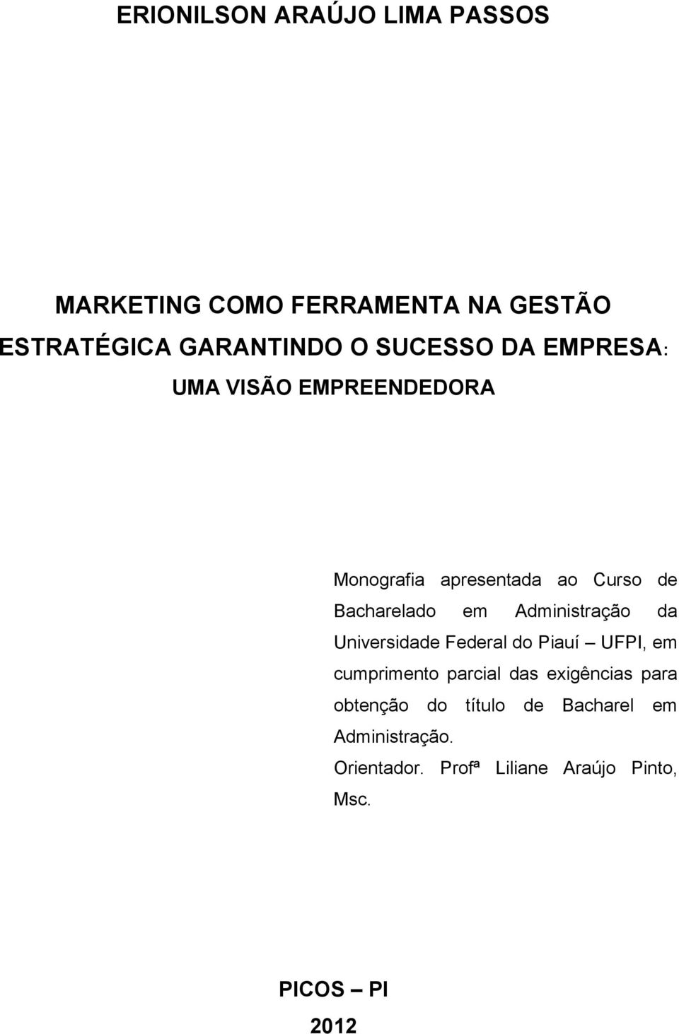 Administração da Universidade Federal do Piauí UFPI, em cumprimento parcial das exigências para