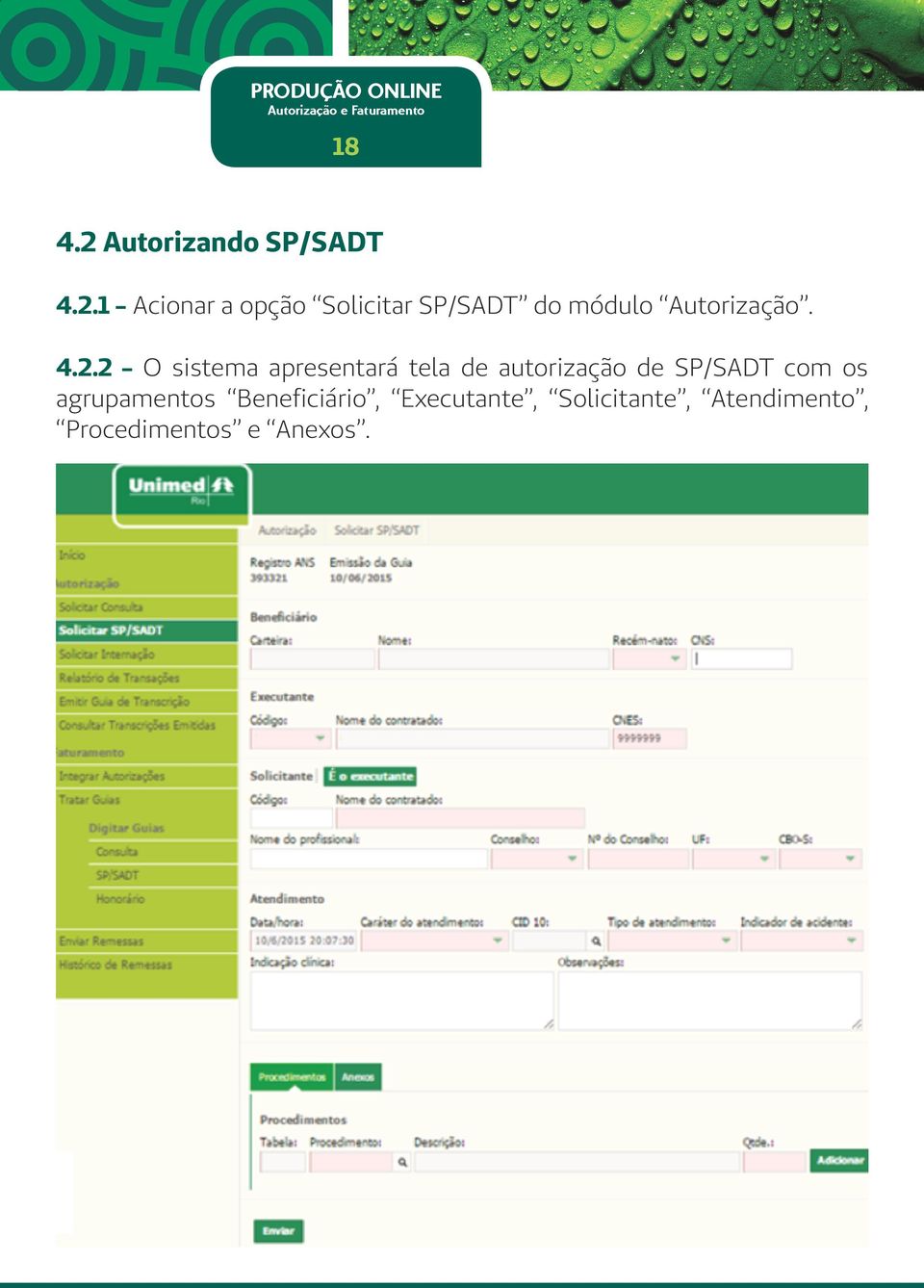 1 - Acionar a opção Solicitar SP/SADT do módulo Autorização.