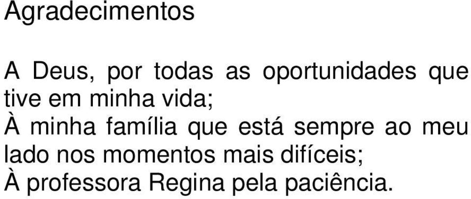 família que está sempre ao meu lado nos