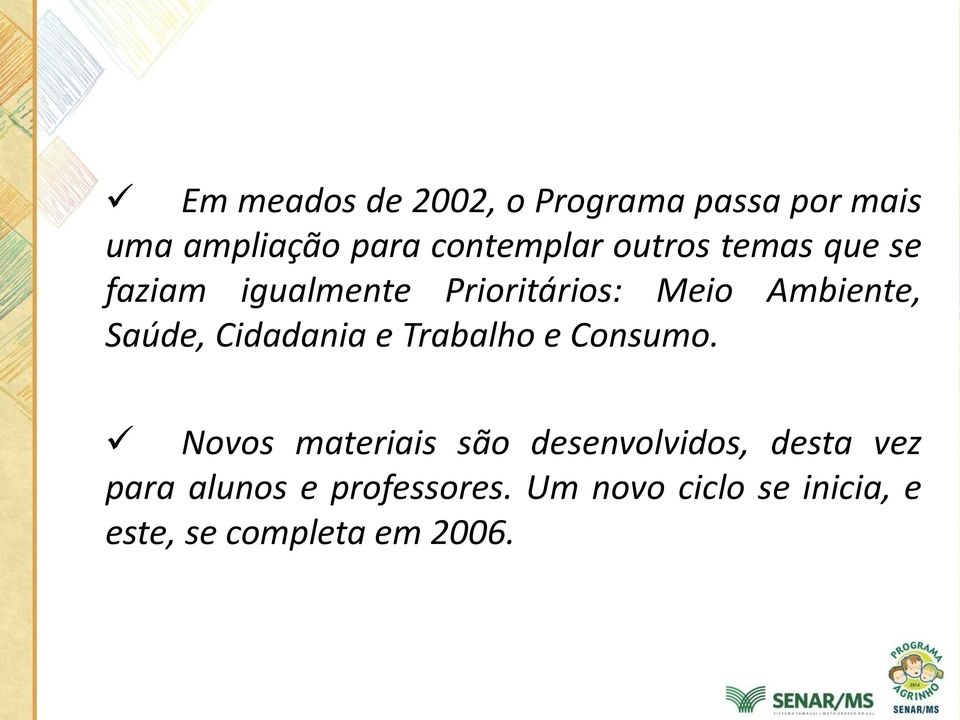 Cidadania e Trabalho e Consumo.