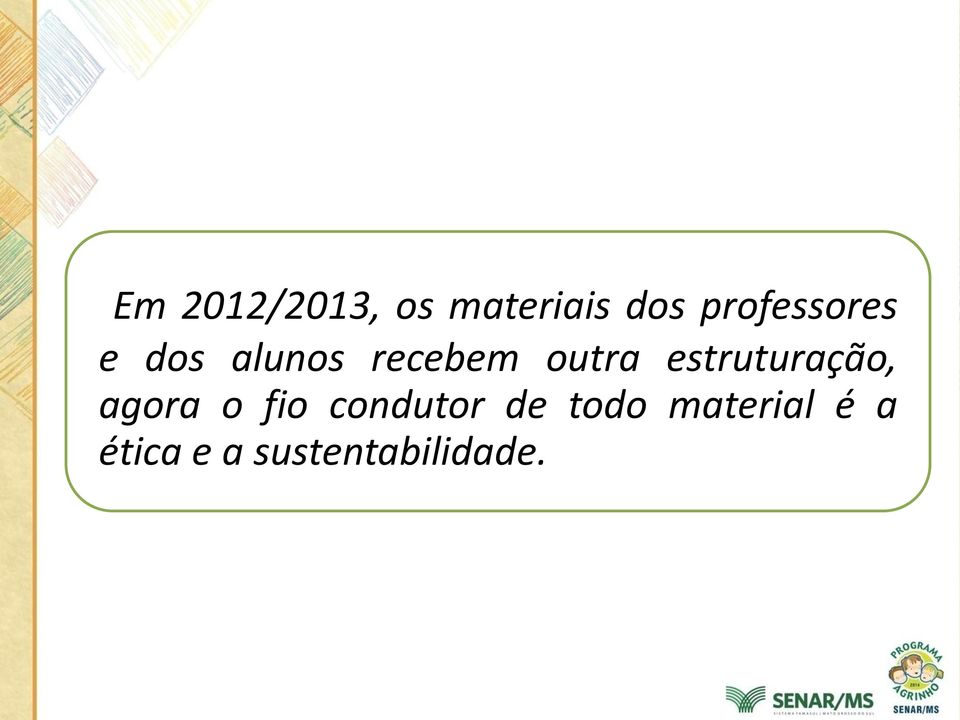 estruturação, agora o fio condutor de