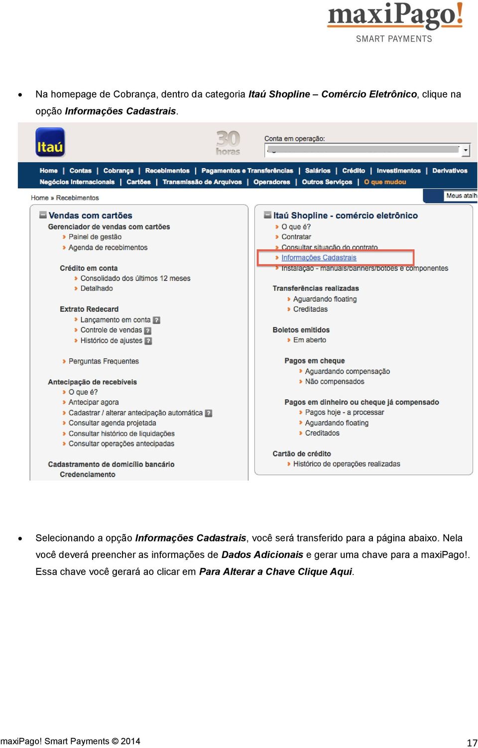 Selecionando a opção Informações Cadastrais, você será transferido para a página abaixo.