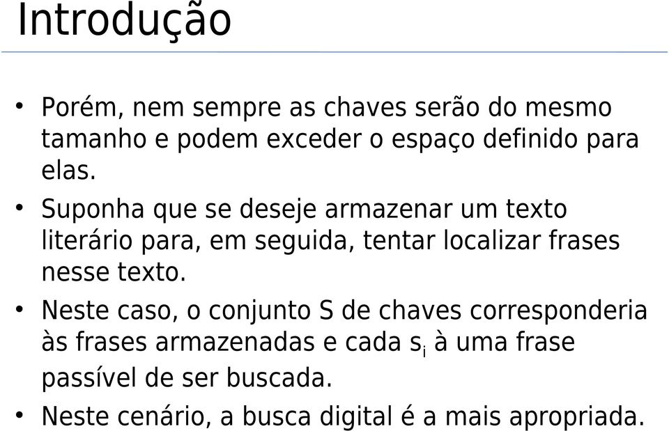 Suponh que se deseje rmzenr um texto literário pr, em seguid, tentr loclizr frses