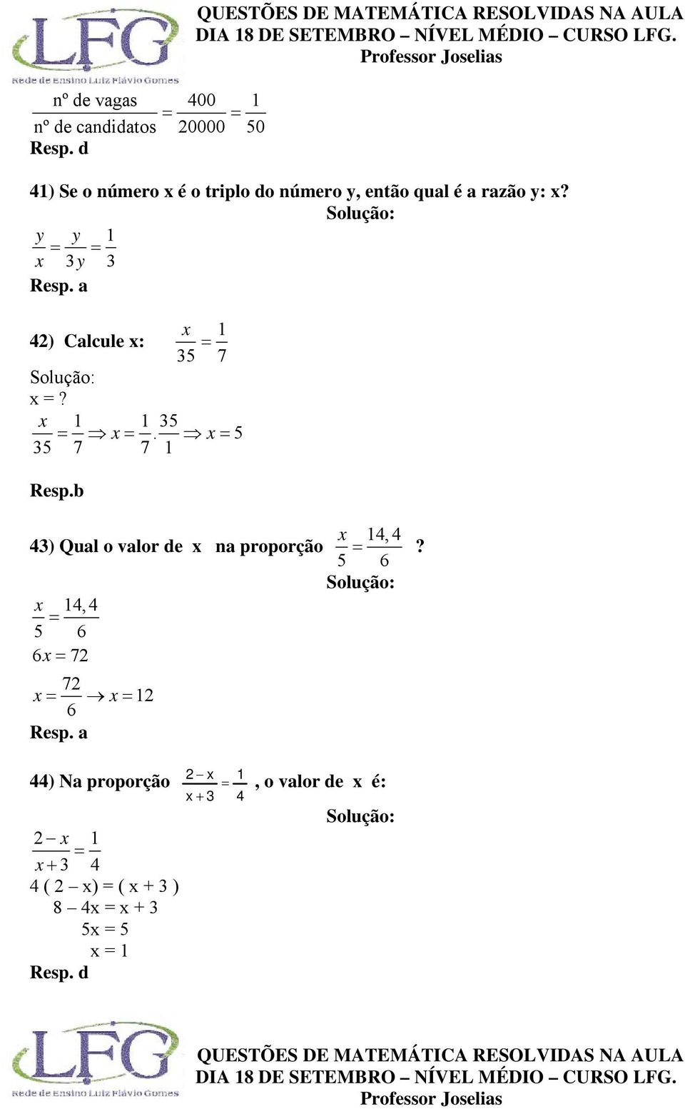 y y 1 x 3y 3 x 1 42) Calcule x: 3 7 x? x 1 1 3 x. x 3 7 7 1 Resp.