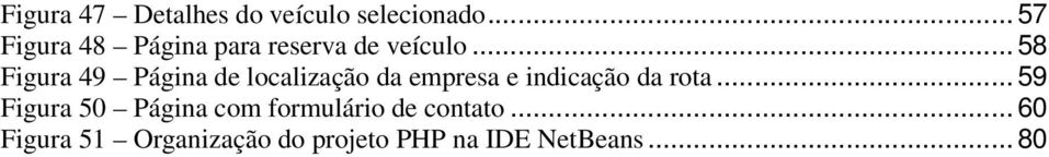 .. 58 Figura 49 Página de localização da empresa e indicação da rota.