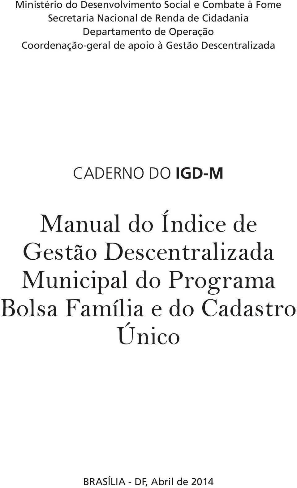 Descentralizada CADERNO DO IGD-M Manual do Índice de Gestão Descentralizada