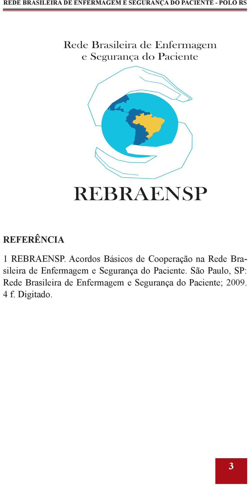 de Enfermagem e Segurança do Paciente.