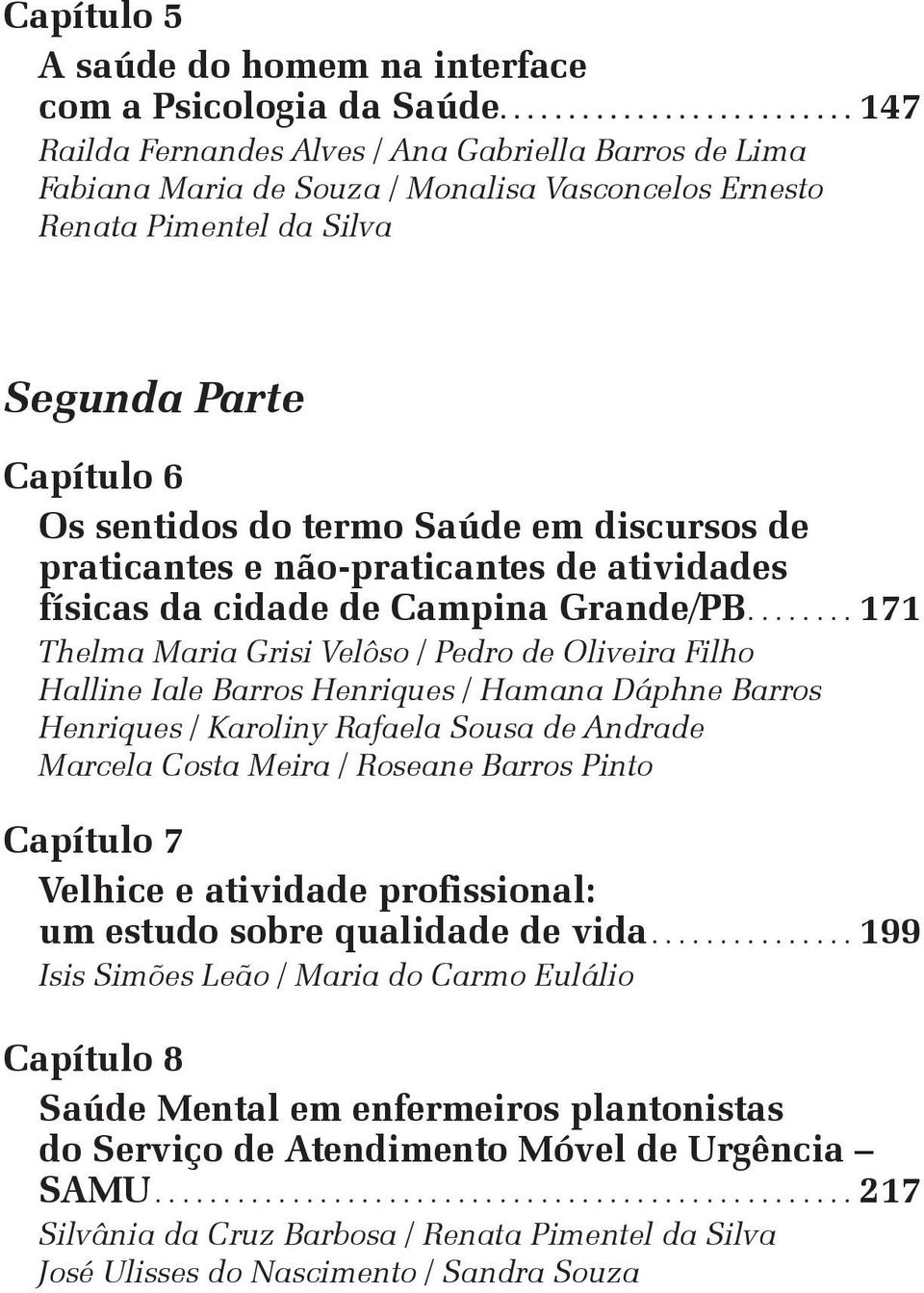 discursos de praticantes e não-praticantes de atividades físicas da cidade de Campina Grande/PB.