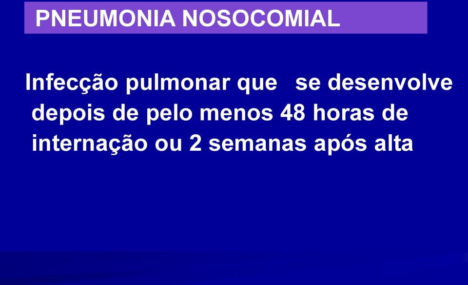 Infecção pulmonar que se desenvolve depois de