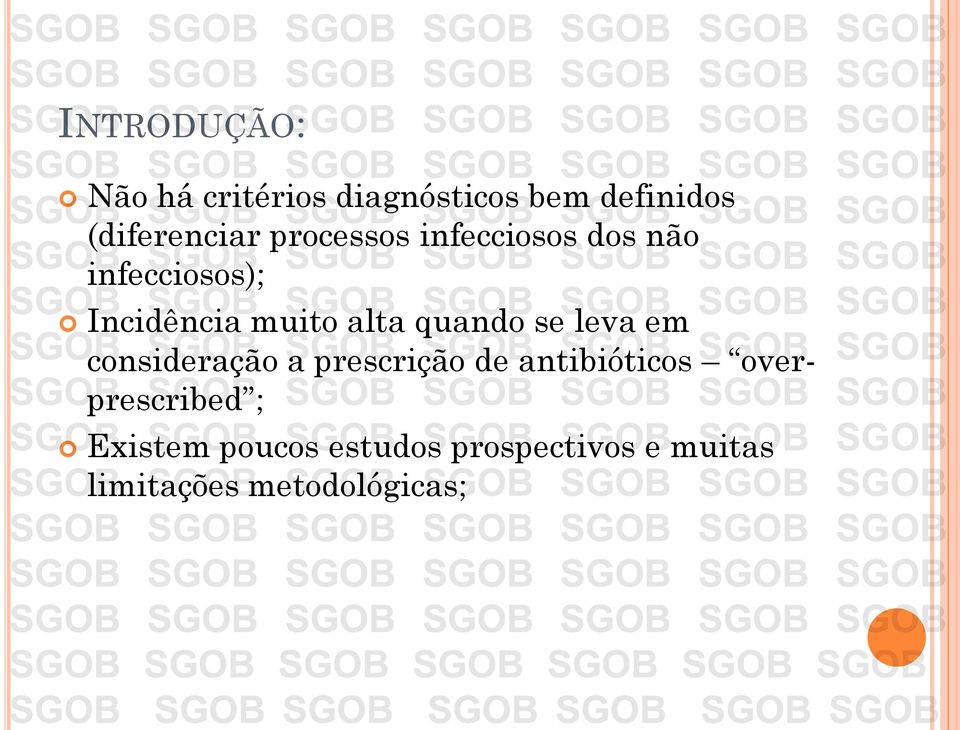 quando se leva em consideração a prescrição de antibióticos