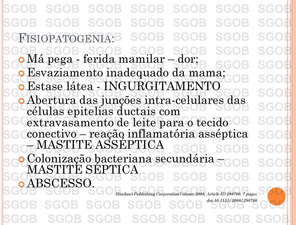 leite para o tecido conectivo reação inflamatória asséptica MASTITE ASSÉPTICA Colonização bacteriana