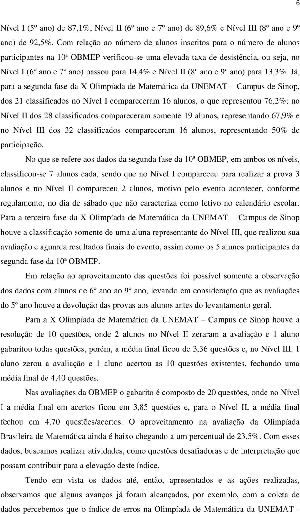 Nível II (8º ano e 9º ano) para 13,3%.