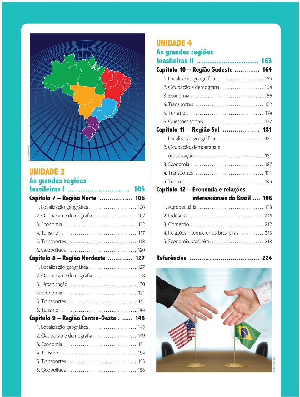 .. 127 1. Localização geográfica....................... 127 2. Ocupação e demografia..................... 128 3. Urbanização................................. 130 4. Economia................................... 131 5.