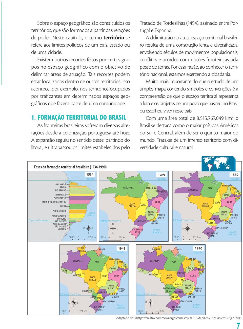 Existem outros recortes feitos por certos grupos no espaço geográfico com o objetivo de delimitar áreas de atuação. Tais recortes podem estar localizados dentro de outros territórios.