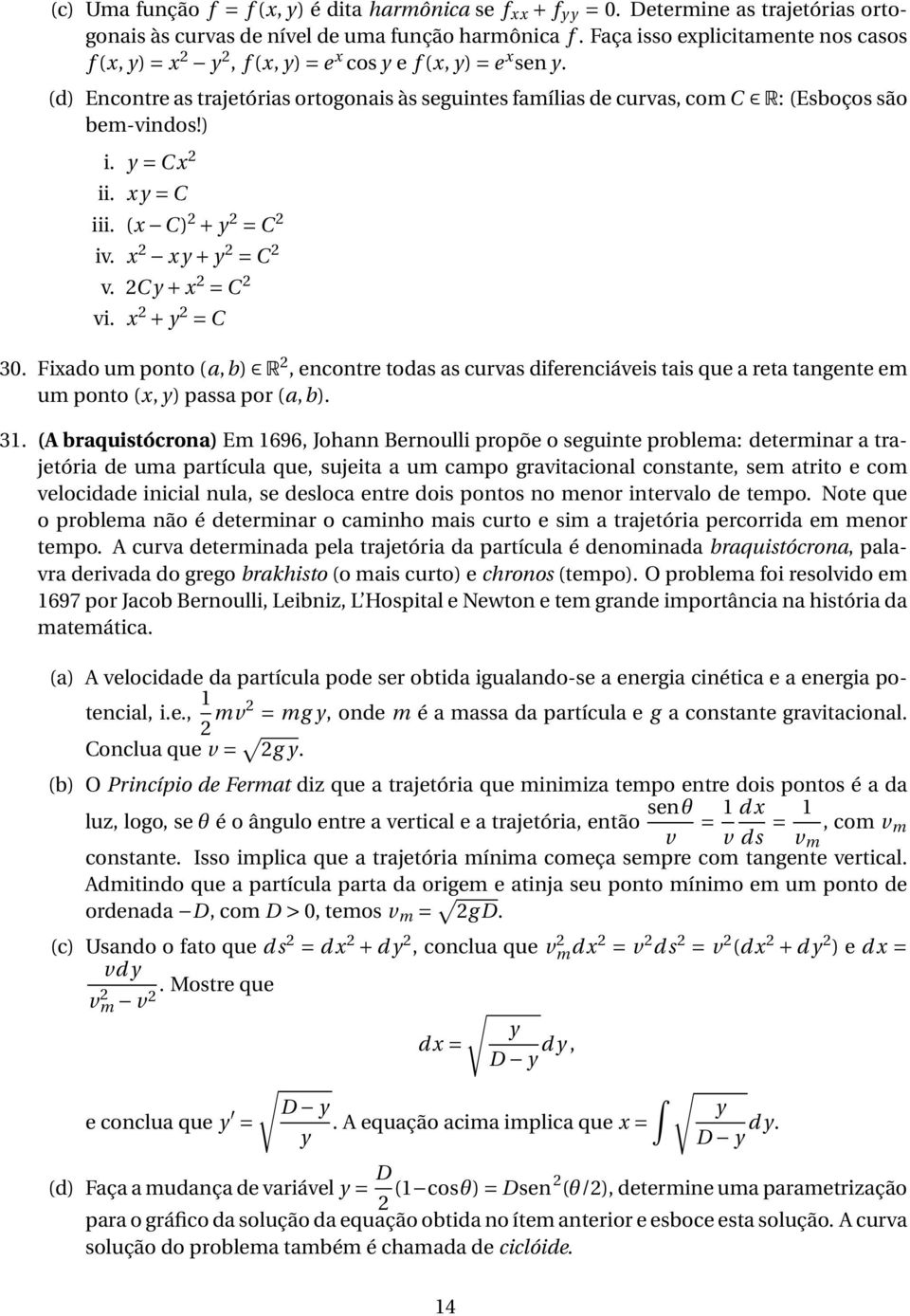 y = C 2 ii. y = C iii. ( C) 2 + y 2 = C 2 iv. 2 y + y 2 = C 2 v. 2C y + 2 = C 2 vi. 2 + y 2 = C 30.