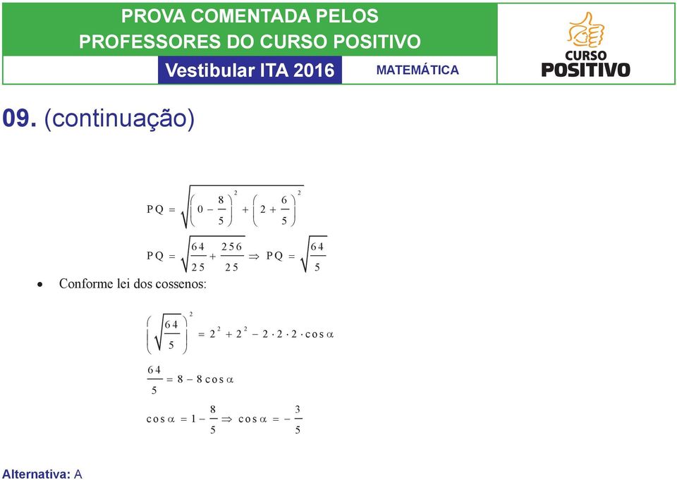 PQ 6 5 5 5 Conorme lei dos ossenos: 6