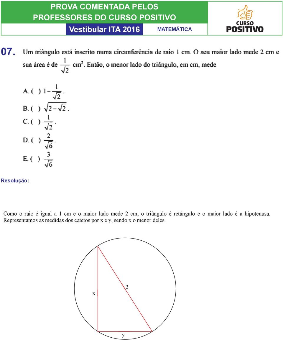 e o maior lado é a hipotenusa epresentamos as medidas dos atetos