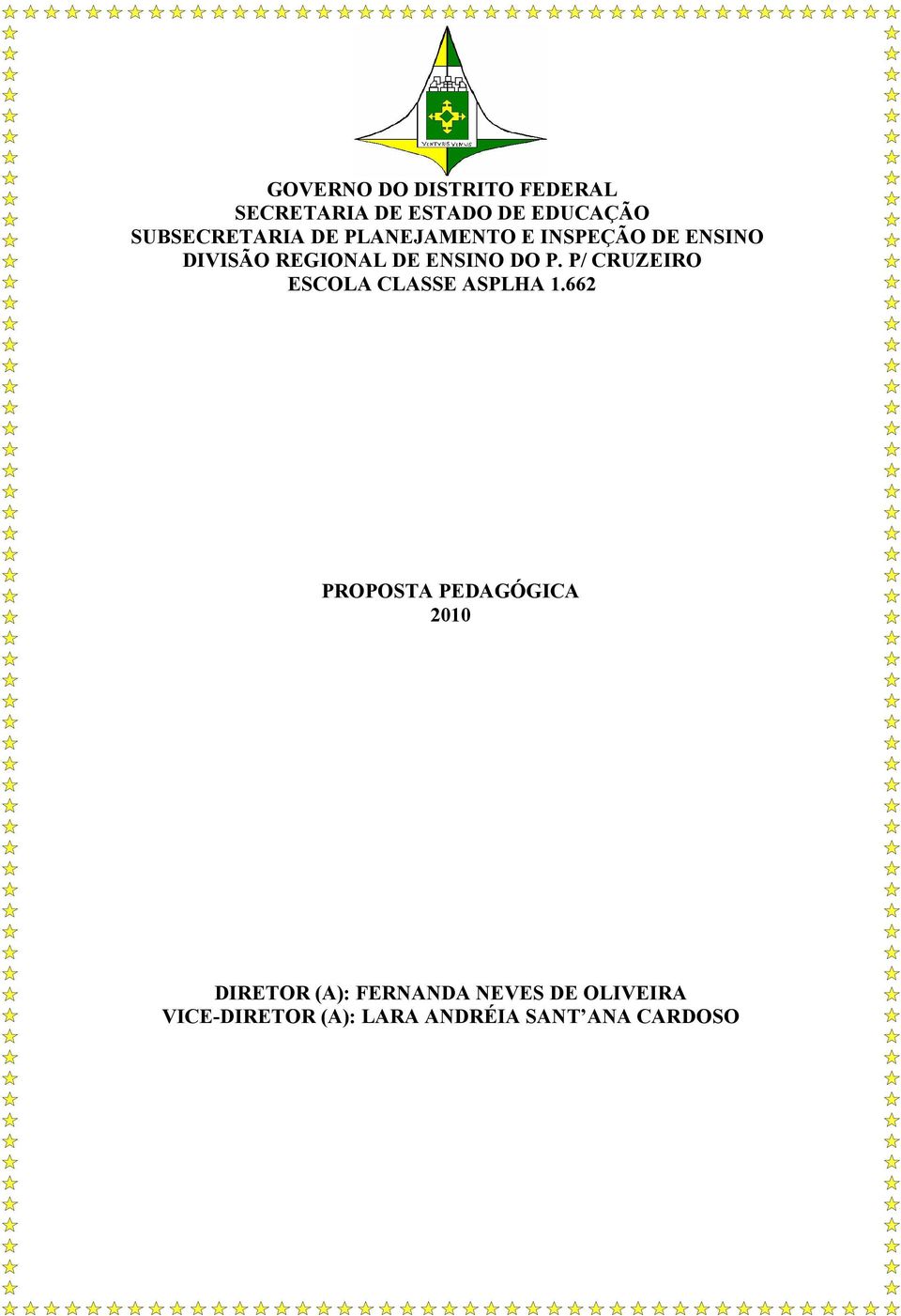 ENSINO DO P. P/ CRUZEIRO ESCOLA CLASSE ASPLHA 1.