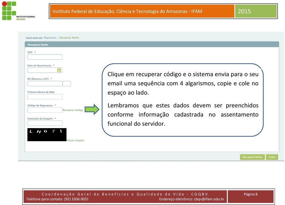 Lembramos que estes dados devem ser preenchidos conforme