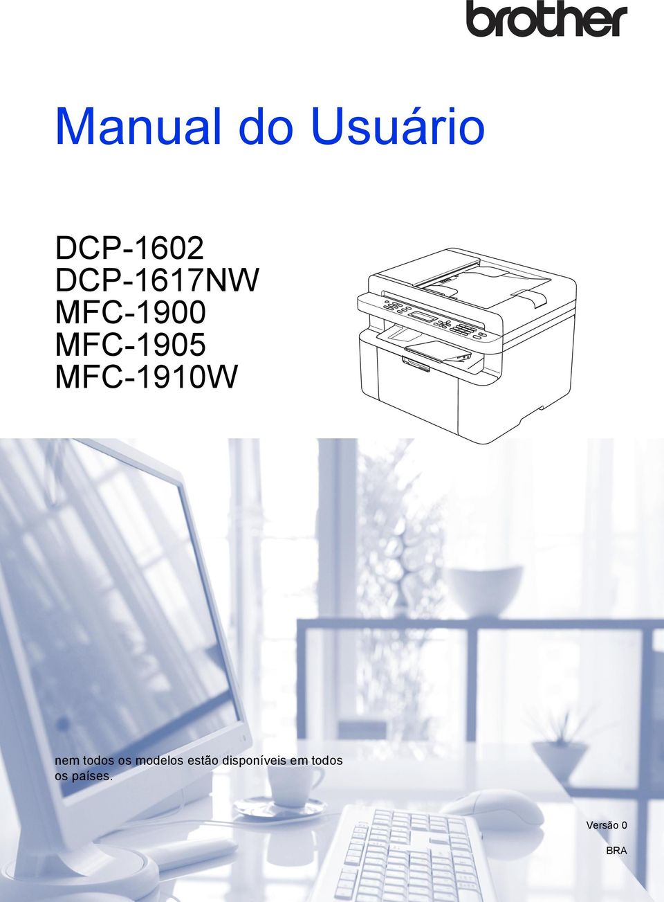 MFC-1910W nem todos os modelos