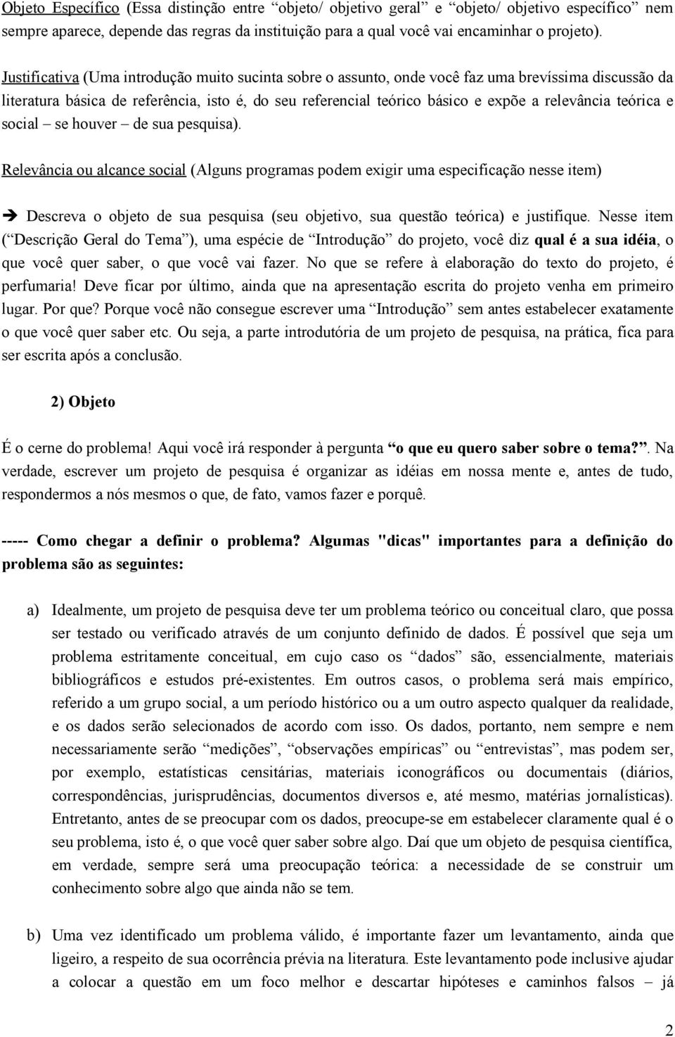 teórica e social se houver de sua pesquisa).