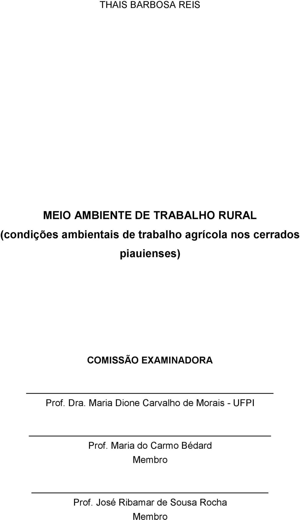 EXAMINADORA Prof. Dra. Maria Dione Carvalho de Morais - UFPI Prof.