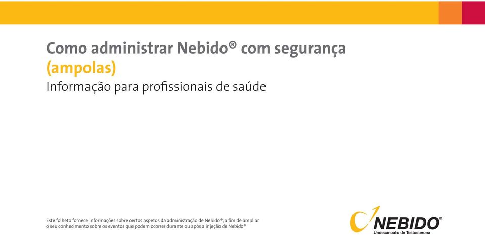 aspetos da administração de Nebido, a fim de ampliar o seu