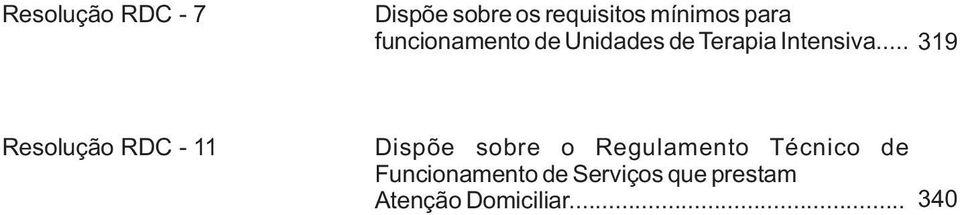 .. 319 Resolução RDC - 11 Dispõe sobre o Regulamento